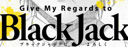 Give my Regards to Black Jack (Shuho Sato, 2002)